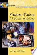 Photos d'ados. A l'ère du numérique