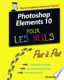 Photoshop Elements 10 Pas à Pas Pour les Nuls