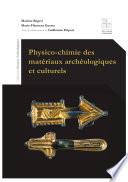 Physico-chimie des matériaux archéologiques et culturels