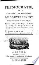 Physiocratie, ou Constituition naturelle du gouvernement le plus avantageux au genre humain. Recueil publié par Du Pont ..