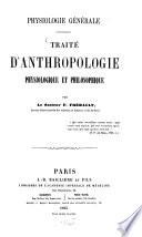 Physiologie générale; traité d'anthropologie physiologique et philosophique