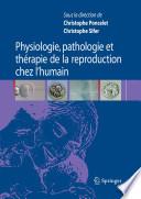 Physiologie, pathologie et thérapie de la reproduction chez l'humain