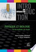 Physique et biologie: de la molécule au vivant