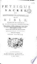 Physique sacrée, ou Histoire naturelle de la Bible, traduite du latin de M. Jean Jacques Scheuchzer,... enrichie de figures en taille douce, gravées par les soins de Jean André Pfeffel