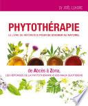Phytothérapie, Le livre de référence pour se soigner au naturel
