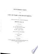 Picturesque Views of the City of Paris and Its Environs