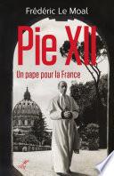 Pie XII - Un pape pour la France
