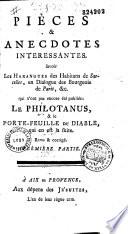 Pièces et anecdotes interessantes. Savoir les harangues des habitans de Sarcelles, un dialogue des bourgeois de Paris, etc. qui n'ont pas encore été publiés : le Philotanus, et le porte-feuille du diable, qui en est la suite. revu et corrigé