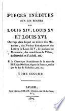 Pièces inédites sur les règnes de Louis XIV, Louis XV et Louis XVI