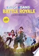Piégé dans Battle Royale T05 La lutte pour Dusty Divot