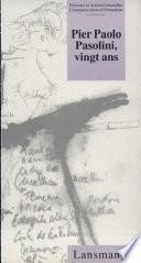 Pier Paolo Pasolini, vingt ans
