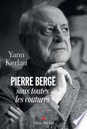 Pierre Bergé sous toutes les coutures