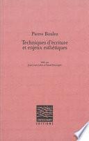 Pierre Boulez, Techniques d'écriture et enjeux esthétiques