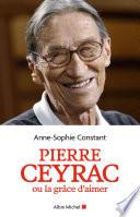 Pierre Ceyrac ou la grâce d'aimer