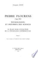 Pierre Flourens, 1794-1867: Physiologiste et historien des sciences