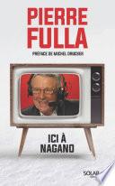 Pierre Fulla : Ici à Nagano...