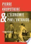 Pierre Kropotkine et l'économie par l'entraide