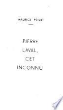 Pierre Laval, cet inconnu
