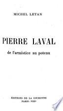Pierre Laval, de l'armistice au poteau