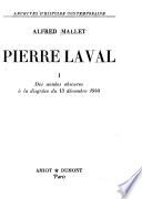 Pierre Laval: Des annés obscures à la disgrâce du 13 décembre 1940