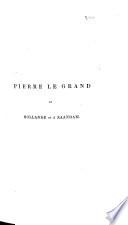 Pierre le Grand en Hollande et à Zaandam, dans les années 1697 et 1717