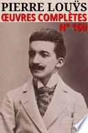 Pierre Louÿs - Oeuvres Complètes
