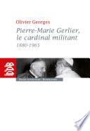 Pierre-Marie Gerlier, le cardinal militant