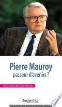 Pierre Mauroy, passeur d’avenirs ?