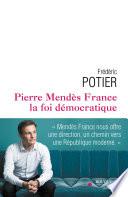 Pierre Mendès France, la foi démocratique