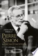 Pierre Simon, médecin d'exception - Du combat pour les femmes au droit à mourir dans la dignité