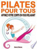 Pilates pour tous : Affinez votre corps en vous relaxant