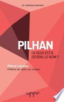 Pilhan de Quoi Est-Il Devenu Le Nom ?