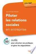 Piloter les relations sociales en entreprise