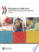 PISA Résultats du PISA 2015 (Volume I) L'excellence et l'équité dans l'éducation