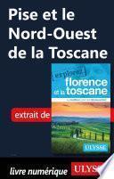Pise et le Nord-Ouest de la Toscane