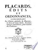 Placards, édits et ordonnances concernant les chartes générales du Haynant, les gens de main-morte et autres matières journalières, pour l'utilité des praticiens
