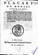 Placart de monseigneur le duc par lequel est defendu de rien envoyer aux ennemys ni à leur adherens