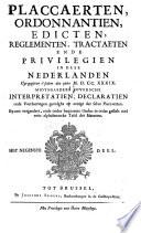 Placcaeten, Ordonnantien, Land-Chartres, Blyde-Inkomsten, Privilegien ende Instructien by de Princen van dese Neder-landen aen de Inghestenen van Brabandt, Vlaenderen ende andere Provincien t'sedert t'jaer MCCXX
