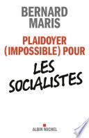 Plaidoyer (impossible) pour les socialistes