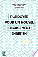 Plaidoyer pour un nouvel engagement chrétien
