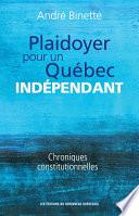 Plaidoyer pour un Québec indépendant