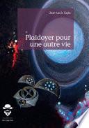 Plaidoyer pour une autre vie
