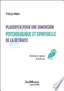 Plaidoyer pour une dimension psychologique et spirituelle de la retraite