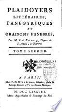 Plaidoyers littéraires, panégyriques et oraisons funèbres, par M. Le Boucq,...