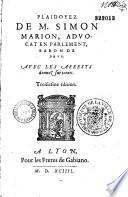 Plaidoyez de M. Simon Marion... avec les arrests donnez sur iceux