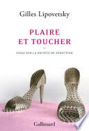 Plaire et toucher. Essai sur la société de séduction