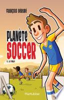 Planète soccer T4 - La finale