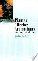 Plantes et herbes aromatiques. Saveurs et vertus