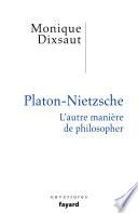 Platon-Nietzsche. L'autre manière de philosopher
