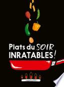 Plats du soir inratables !